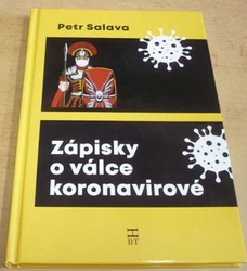 Petr Salava - Zápisky o válce koronavirové (2021) PODPIS AUTORA !!!