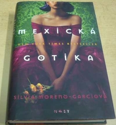Silvia Moreno-Garciová - Mexická gotika (2021)