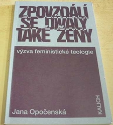Jana Opočenská - Zpovzdálí se dívaly také ženy – Výzva feministické teologie (1995)