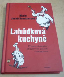 Marie Janků-Sandtnerová - Lahůdková kuchyně (2010)