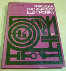 Hagen Jakubaschk - Příručka pro amatéry elektroniky (1971)