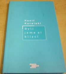 Hanif Kureishi - Byli jsme si blízcí (2000)