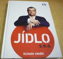 Roman Vaněk - Jídlo s.r.o. (2015) PODPIS AUTORA !!!