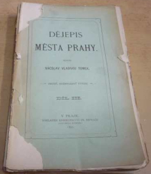 Vácslav Vladivoj Tomek - Dějepis města Prahy Díl. III. (1893)