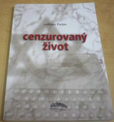 Ladislav Porjes - Cenzurovaný život (2006)