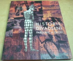 Jan Císař - Historie divadelní Pardubic a okolí (2002)