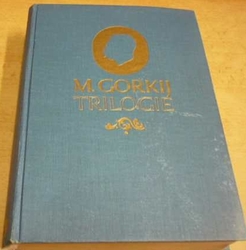 Maxim Gorkij - Trilogie (1956)