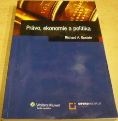 Richard Allen Epstein - Právo, ekonomie a politika (2010) PODPIS AUTORA !!!