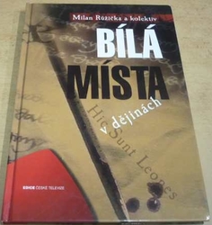 Milan Růžička - Bílá místa v dějinách (2010)