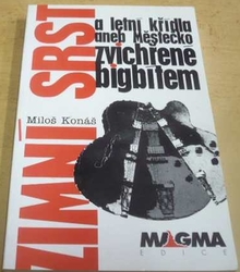 Miloš Konáš - Zimní srst a letní křídla (2000)