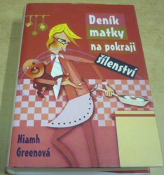 Niamh Greenová - Deník matky na pokraji šílenství (2008)