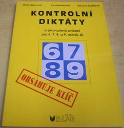 Marie Blechová - Kontrolní diktáty a pravopisná cvičení pro 6.7.8. a 9.ročník ZŠ (2007)