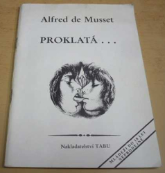 Alfred de Musset - Proklatá... (1990)