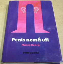 Marek Dobrý - Penis nemá uši (2019)