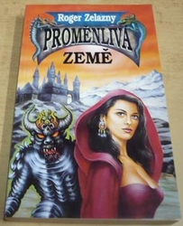 Roger Zelazny - Proměnlivá země (1997)