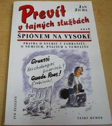Jan Jícha - Prevít v tajných službách...aneb Špiónem na vysoké (2003)