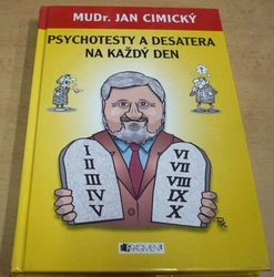Jan Cimický - Psychotesty a desatera na každý den (2009)