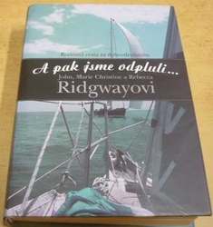 John M. Ridgway - A pak jsme odpluli (2005)