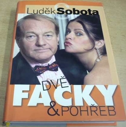 Luděk Sobota - Dvě facky a pohřeb (2008)