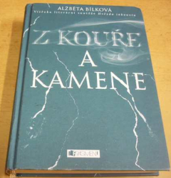 Alžběta Bílková - Z kouře a kamene (2018)