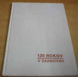 120 rokov drevárskeho priemyslu v Žarnovci (1980) slovensky