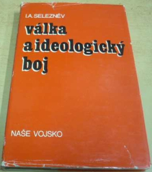 I. A. Selezněv - Válka a ideologický boj (1976)