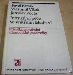 Pavel Kozák - Intenzívní péče ve vnitřním lékařství: příručka pro střední zdravot. pracovníky (1982)