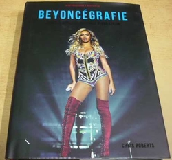 Chris Roberts - Beyoncégrafie: Život a kariéra Beyoncé v obrazech (2018)