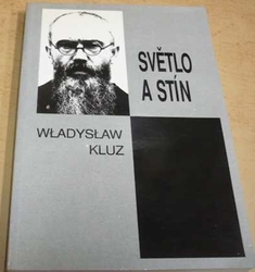 Wladyslaw Kluz - Světlo a stín (1991)