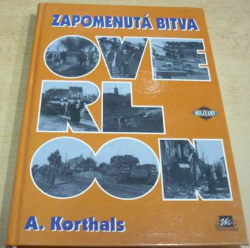 Alexander Korthals Altes - Zapomenutá bitva: Overloon (1997)