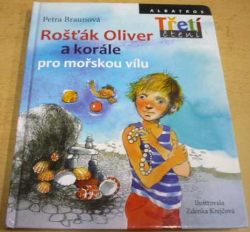 Petra Braunová - Rošťák Oliver a korále pro mořskou vílu (2014)