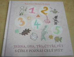 Kateřina Kotková - Jedna, dva, tři, čtyři, pět s čísly poznáš celý svět (2017)