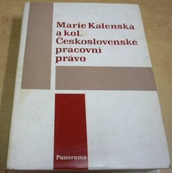 Marie Kalenská - Československé pracovní právo (1981)