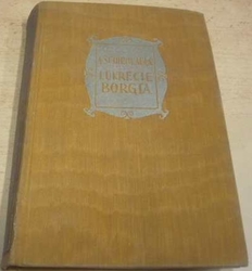 Alfred Schirokauer - Lukrecie Borgia (1926)