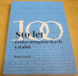 Michal Zourek - Sto let česko-uruguayských vztahů (2021) oboustranná kniha CZ/ESP
