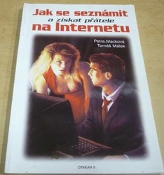 Petra Macková - Jak se seznámit a získat přátele na Internetu (2000)