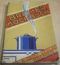 Bremer Kochbuch/Kuchařka (1920) německy, švabachem