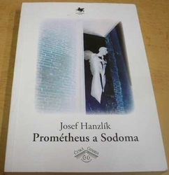 Josef Hanzlík - Prométheus a Sodoma (2019)