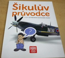 Šikulův průvodce (nejen) po Národním technickém muzeu (2011)