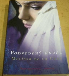 Melissa de la Cruz - Podvedený anděl (2013)