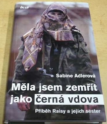 Sabine Adlerová - Měla jsem zemřít jako černá vdova (2005)
