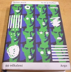 Reiner Stach - To že je Kafka? 99 odhalení (2021)