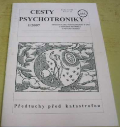 Cesty psychotroniky 1/2007 Ročník - VIII Číslo - 22 (2007) 