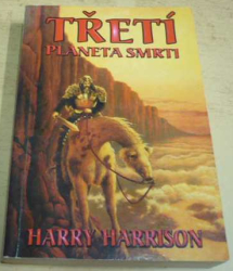 Harry Harrison - Třetí planeta smrti (2001)