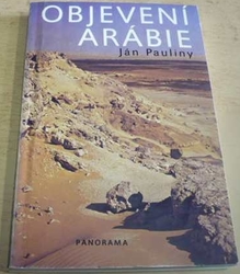 Ján Pauliny - Objevení Arábie (1990)
