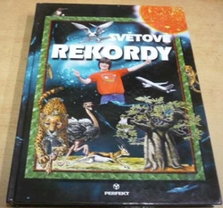 Světové rekordy. Země, vesmír, zvířata, rostliny, katastrofy, ekonomie a společnost, doprava (2005)