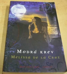 Melissa de la Cruz - Modrá krev (2011)