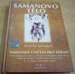 Arnold Mindell - Šamanovo tělo (1999)