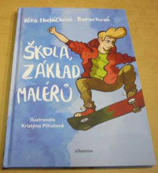 Věra Hudáčková Barochová - Škola, základ malérů (2018)