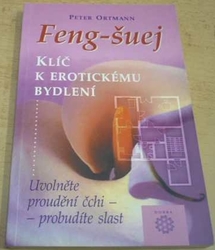 Peter Ortmann - Feng-šuej - Klíč k erotickému bydlení (2003)